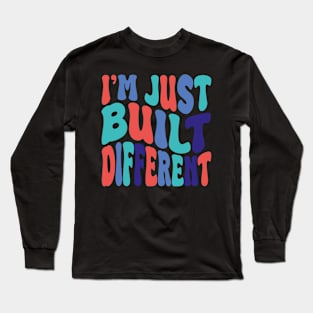i'm juste built different Long Sleeve T-Shirt
